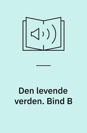 Den levende verden : grundbog. Bind B