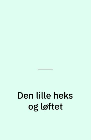 Den lille heks og løftet