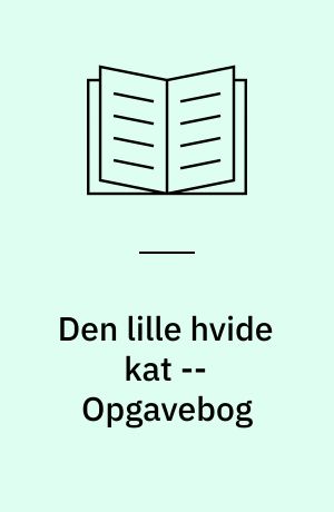 Den lille hvide kat -- Opgavebog