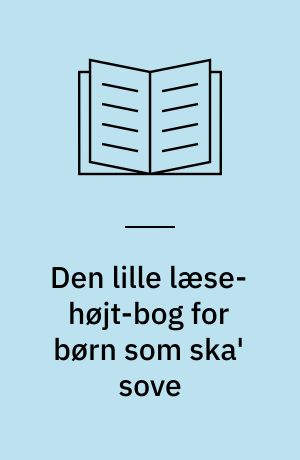 Den lille læse-højt-bog for børn som ska' sove