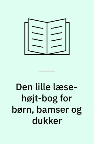 Den lille læse-højt-bog for børn, bamser og dukker