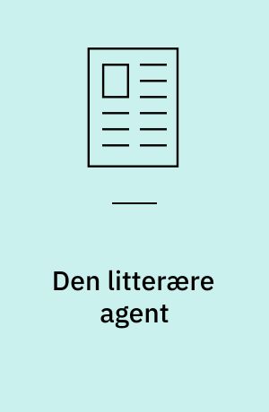 Den litterære agent : et nødvendigt gode
