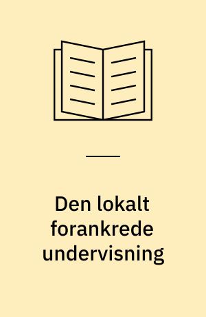 Den lokalt forankrede undervisning