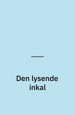 Den lysende inkal