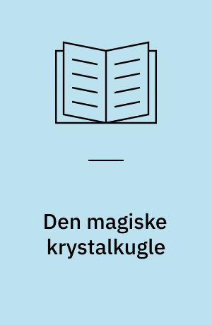 Den magiske krystalkugle : en historie i 12 kapitler