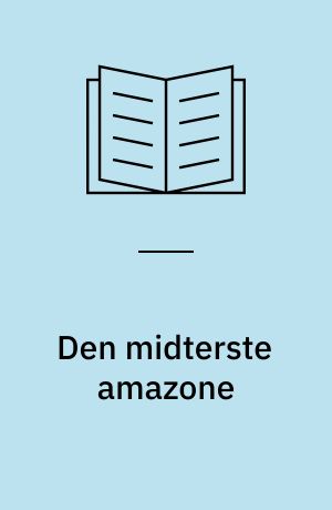 Den midterste amazone : Søs Brysch : om kunstneren Søs Brusch med særligt henblik på hendes malerkunst