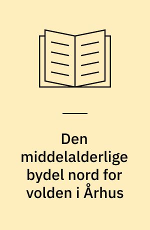 Den middelalderlige bydel nord for volden i Århus
