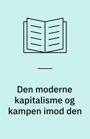 Den moderne kapitalisme og kampen imod den
