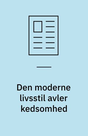 Den moderne livsstil avler kedsomhed