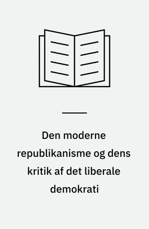 Den moderne republikanisme og dens kritik af det liberale demokrati