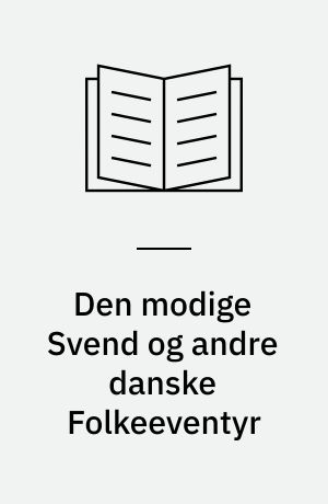 Den modige Svend og andre danske Folkeeventyr