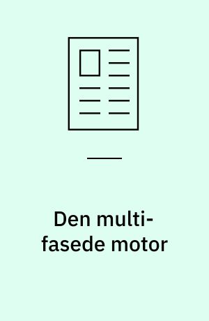 Den multi-fasede motor : et alternativ til den klassiske motor