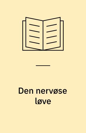 Den nervøse løve