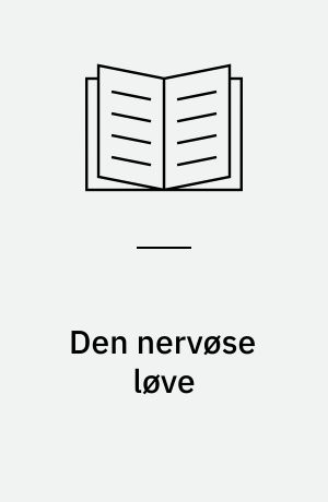Den nervøse løve