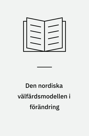 Den nordiska välfärdsmodellen i förändring