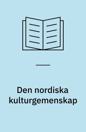 Den nordiska kulturgemenskap : fiktion eller verklighet : konferens anordnat av Nordiska rådets presidium, Göteborg den 29-30 september 1980