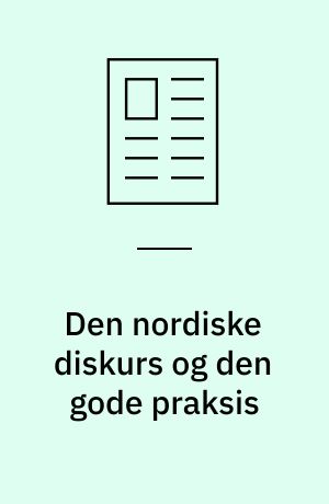 Den nordiske diskurs og den gode praksis