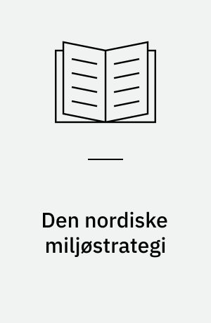 Den nordiske miljøstrategi : april 1994-marts 1996