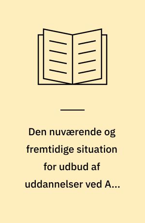 Den nuværende og fremtidige situation for udbud af uddannelser ved AMU-Center Sønderjylland og de tekniske erhvervsskoler i Sønderjylland