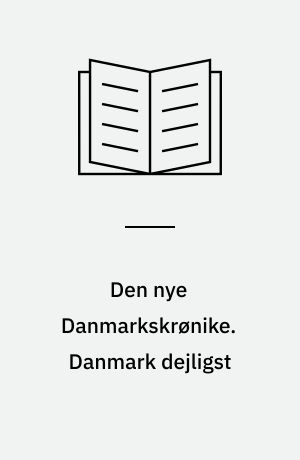 Den nye Danmarkskrønike. Danmark dejligst