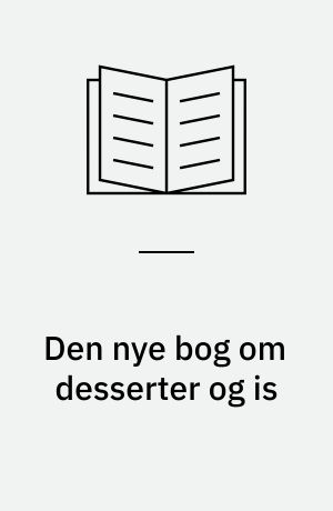 Den nye bog om desserter og is