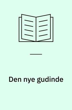 Den nye gudinde