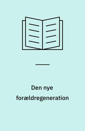 Den nye forældregeneration