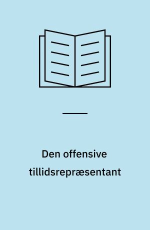 Den offensive tillidsrepræsentant