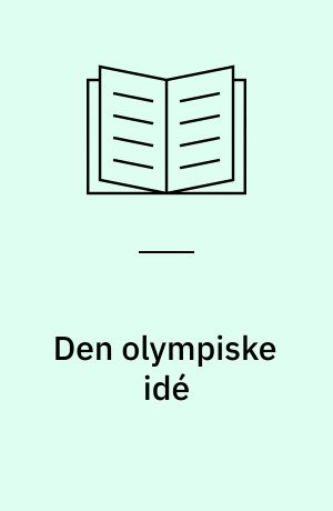 Den olympiske idé : taler og artikler 1894-1935