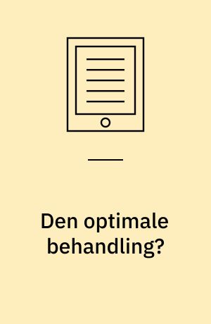 Den optimale behandling? : om medicinsk etik