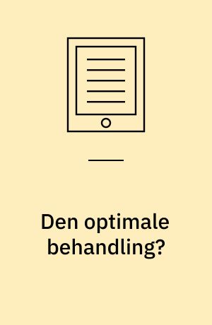 Den optimale behandling? : om medicinsk etik