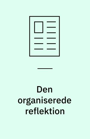 Den organiserede reflektion : med udgangspunkt i Jack Mezirows voksenpædagogiske teori