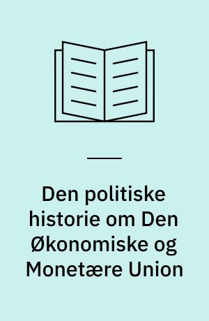 Den politiske historie om Den Økonomiske og Monetære Union