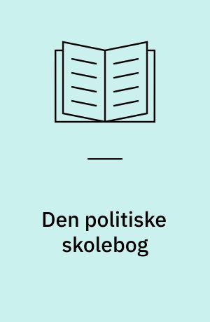 Den politiske skolebog : en bog om: skolebogskritik, indoktrinering, politisk dannelse, moralisme, arbejderbevægelse, erfaring, undervisning, amtscentraler, landscentraler for undervisningsmidler, lærebogssystemer, forlag, alsidighed, arbejdsskole, opdragelse, historie, ungdom, skolepolitik, pædagogisk udvikling og kritik