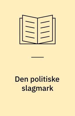 Den politiske slagmark : en antropologisk undersøgelse af folketingsmedlemmers konstruktion af politik : kandidatspeciale
