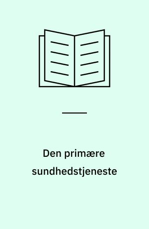 Den primære sundhedstjeneste : Det forvaltningsretlige system : Sygeplejerskers arbejdsforhold. Udviklingstendenser