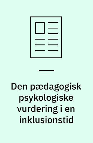 Den pædagogisk psykologiske vurdering i en inklusionstid