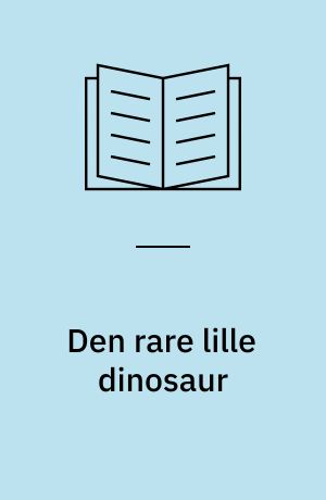 Den rare lille dinosaur