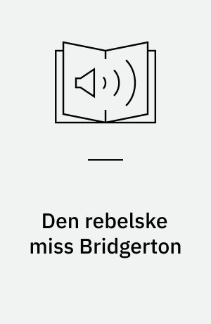 Den rebelske miss Bridgerton