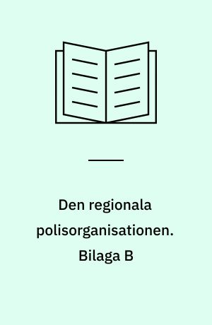Den regionala polisorganisationen. Bilaga B
