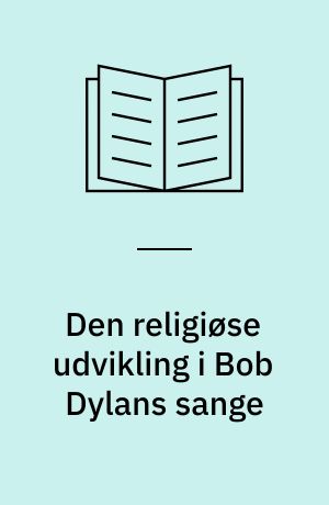Den religiøse udvikling i Bob Dylans sange