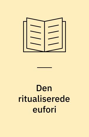 Den ritualiserede eufori : om Durkheims religionssociologi