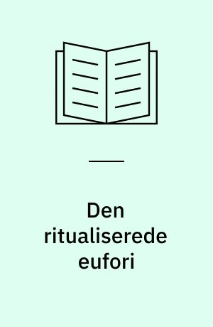 Den ritualiserede eufori : om Durkheims religionssociologi
