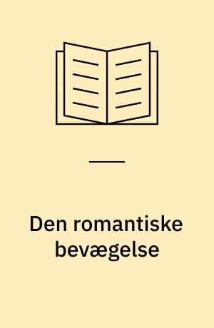 Den romantiske bevægelse : skitse til generel karakteristik