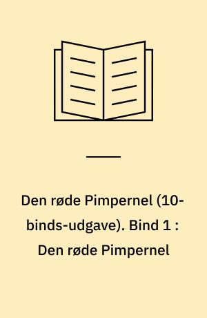 Den røde Pimpernel. Bind 1 : Den røde Pimpernel