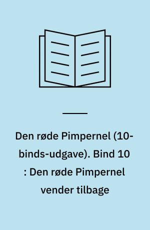 Den røde Pimpernel. Bind 10 : Den røde Pimpernel vender tilbage