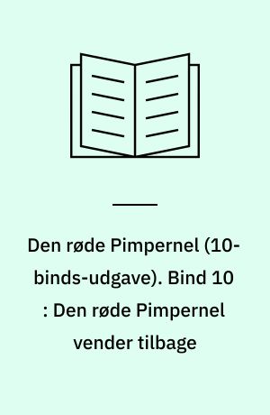 Den røde Pimpernel. Bind 10 : Den røde Pimpernel vender tilbage