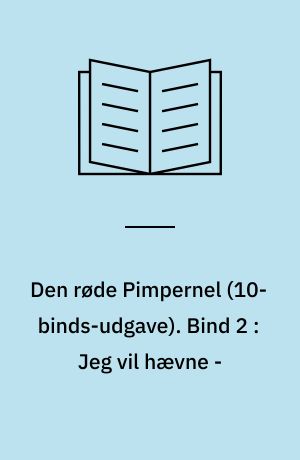 Den røde Pimpernel. Bind 2 : Jeg vil hævne -