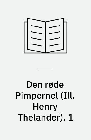 Den røde Pimpernel. 1