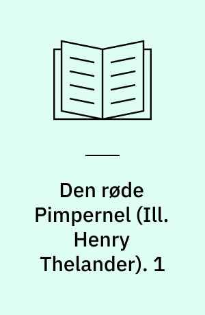 Den røde Pimpernel. 1